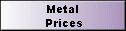 Metal 
 Prices