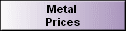 Metal 
 Prices
