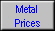 Metal 
 Prices