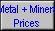Metal + Mineral 
 Prices