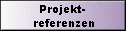 Projekt- 
 referenzen