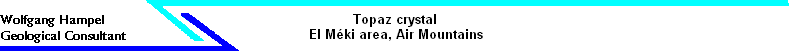 Topaz crystal 
 El M�ki area, Air Mountains
